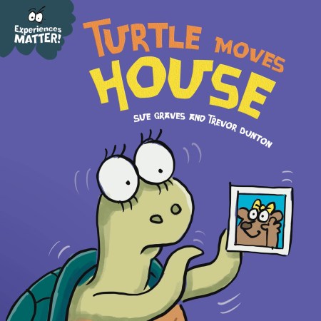 Experiences Matter: Turtle Moves House