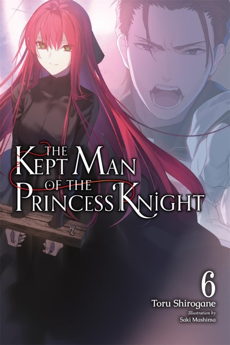 The Kept Man of the Princess Knight, Vol. 6