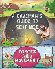 A Caveman’s Guide to Science: Forces and Movement