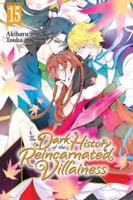 The Dark History of the Reincarnated Villainess, Vol. 15