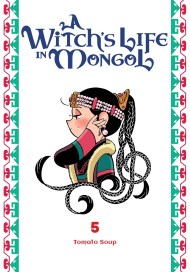 A Witch’s Life in Mongol, Vol. 5
