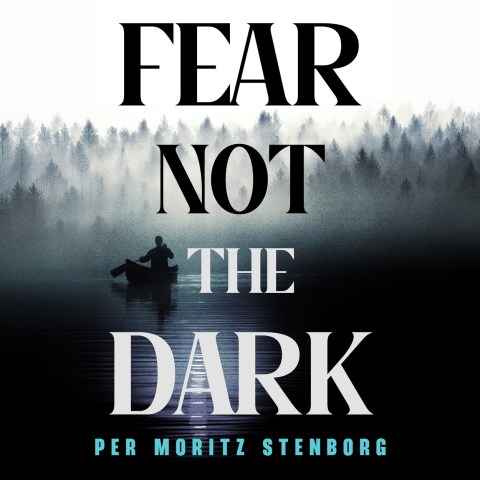 Fear Not the Dark